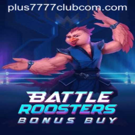 Exploring BattleRoostersBonusBuy in the Exciting World of Plus7777 Club