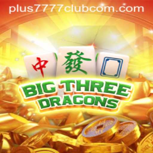 Exploring the Enchanting World of BigThreeDragons and the Plus7777 Club