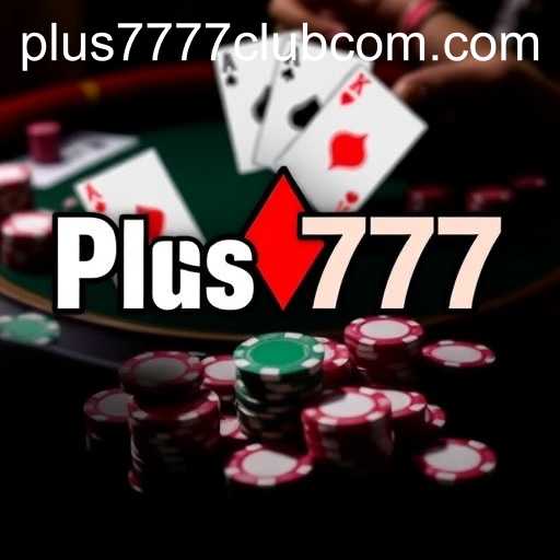 Poker Games and Plus7777 Club: A Comprehensive Guide