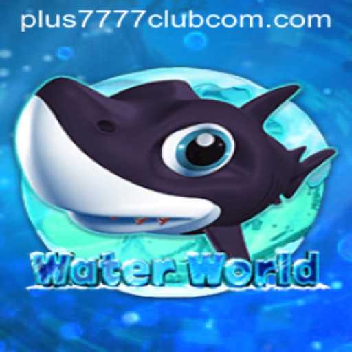 Exploring the Exciting World of WaterWorld and the Plus7777 Club