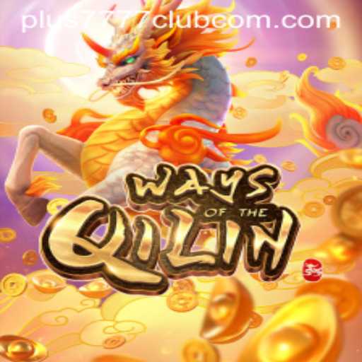 Exploring the World of WaysoftheQilin and the Plus7777 Club